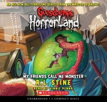 My Friends Call Me Monster - Audio Library Edition (Goosebumps Horrorland)