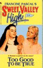 Too Good to Be True  (Sweet Valley High No 11)
