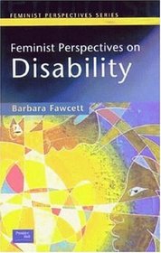 Feminist Perspectives on Disability (Feminist Perspectives Series)