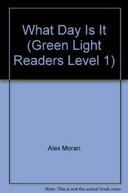 What Day Is It (Green Light Reader Level 1)