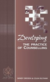 Developing the Practice of Counselling (Developing Counselling series)