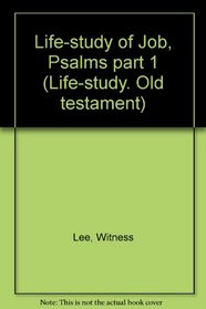 Life-study of Job, Psalms part 1 (Life-study. Old testament)