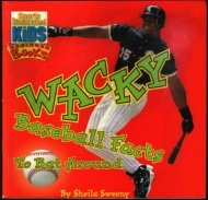 Wacky Baseball Facts to Bat Around