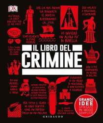 Il libro del crimine. Grandi idee spiegate in modo semplice (The Crime Book) (Italian Edition)