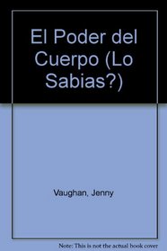 El Poder del Cuerpo (Lo Sabias?) (Spanish Edition)