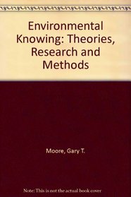 Environmental Knowing: Theories, Research and Methods