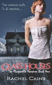 Glass Houses (Morganville Vampires, Bk 1)