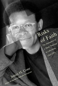 Risks of Faith : The Emergence of a Black Theology of Liberation, 1968-1998