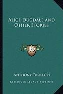 Alice Dugdale and Other Stories