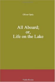 All Aboard; or, Life on the Lake