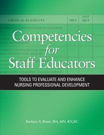 Competencies for Staff Educators: Tools to Evaluate and Enhance Nursing Professional Development