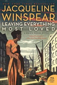 Leaving Everything Most Loved (Maisie Dobbs, Bk 10) (P. S.)