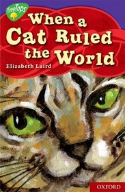 Oxford Reading Tree: Stage 11: TreeTops Myths and Legends: When a Cat Ruled the World (Myths Legends)