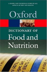 A Dictionary Of Food And Nutrition (Oxford Paperback Reference)