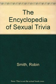 The Encyclopedia of Sexual Trivia