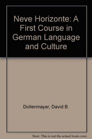 Neve Horizonte: A First Course in German Language and Culture (German Edition)