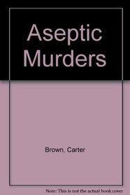 The Aseptic Murders