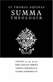 Summa Theologiae: Volume 53, The Life of Christ: 3a. 38-45 (v. 53)