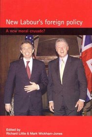 New Labour's Foreign Policy: A New Moral Crusade?