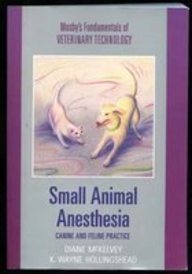 Small Animal Anesthesia: Canine and Feline Practice (Mosby's Fundamentals of Veterinary Technology)