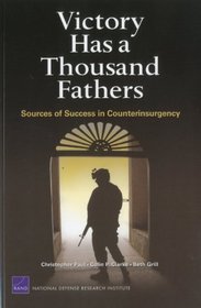 Victory Has a Thousand Fathers: Sources of Success in Counterinsurgency