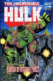 The Incredible Hulk: Future Imperfect, Bk 1