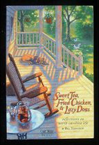 Sweet Tea, Fried Chicken, and Lazy Dogs: Reflections on North Carolina Life