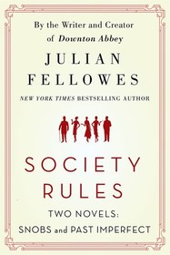Society Rules: Two Novels: Snobs and Past Imperfect