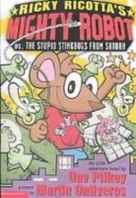 Ricky Ricotta's Mighty Robot Vs. Stupid Stinkbugs from Saturn: The Sixth Robot Adventure Novel