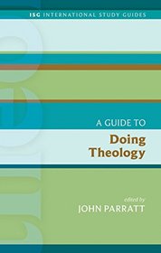 A Guide to Doing Theology (International Study Guides)