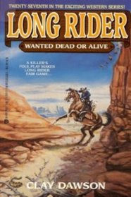 Wanted Dead or Alive (Long Rider, No 27)