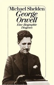 George Orwell. Eine Biographie.