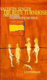 Die rote Turnhose und andere Fahnengeschichten: Valentin Senger (German Edition)