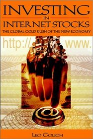 Investing in Internet Stocks: The Global Gold Rush of the New Economy
