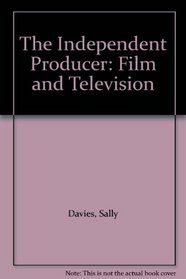 The Independent Producer: Film and Television