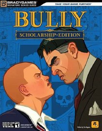 Bully: Scholarship Edition Signature Series Guide (Brady Games) (Bradygames Signature Series) (Bradygames Signature Series)