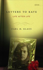 Letters to Kate: Life after Life (Sightline Books)