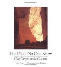 The Place No One Knew: Glen Canyon on the Colorado