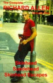 The Complete Richard Allen, Vol. 1: Skinhead, Suedehead, Skinhead Escapes