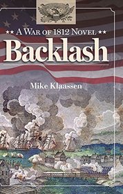 Backlash: A War of 1812 Novel