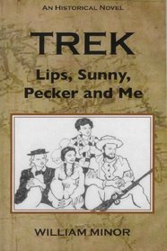 Trek: Lips, Sunny, Pecker and Me