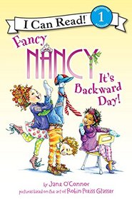 Fancy Nancy: It's Backward Day! (I Can Read!, Level 1)