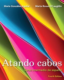 Atando cabos: Curso intermedio de espaol with MySpanishLab with eText (multi semester access) -- Access Card Package (4th Edition)