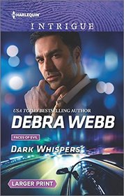 Dark Whispers (Faces of Evil, Bk 12) (Harlequin Intrigue, No 1660) (Larger Print)