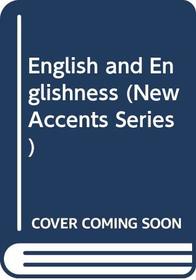 English and Englishness (New Accents Series)