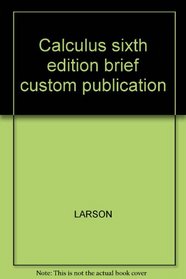 Calculus sixth edition brief custom publication