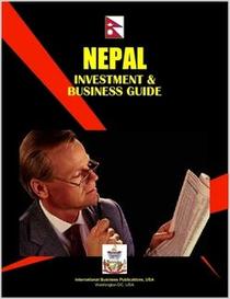 Nepal Investment & Business Guide (World Investment and Business Library)