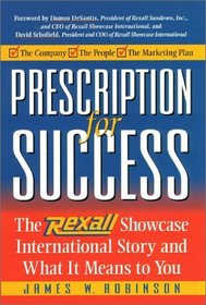 Prescription for Success : The Rexall Showcase International Story and What It Means to You