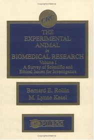 The Experimental Animal in Biomedical Research: A Survey of Scientific and Ethical Issues for Investigators, Volume I (A Survey of Scientific and Ethical Issues for Investigators, Volume 1)