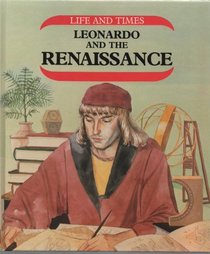 Leonardo Da Vinci and the Renaissance (Life  Times)
